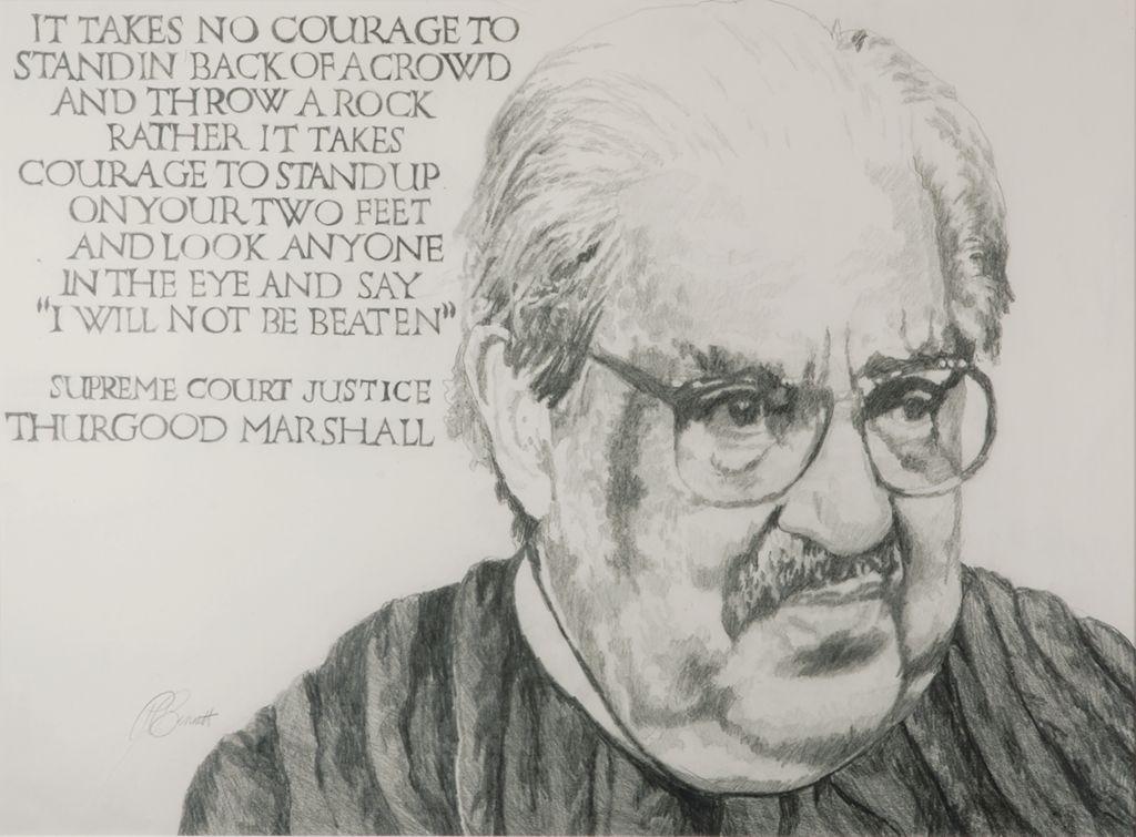 Pencil drawing of Thurgood Marshall with glasses and mustache, accompanied by his quote about courage and justice written beside his portrait.