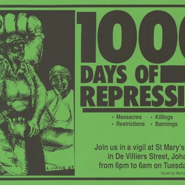 Green protest poster reading “1000 Days of Repression,” with an illustration of women seated beside a raised fist, listing events such as massacres, killings, and detentions, and inviting people to a vigil in Johannesburg.