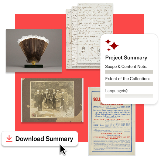 Collage of historical items—including handwritten letters, a photograph, a printed pamphlet, and a fan—alongside a digital ‘Project Summary’ form with fields for scope, extent, and language; a cursor clicks a button labeled ‘Download Summary.’