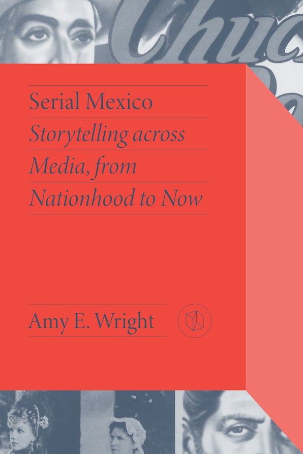 Red geometric book cover layered over grayscale historical photographs, with the title “Serial Mexico” and subtitle in blue text and the author’s name below.