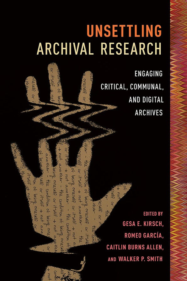Black book cover featuring an abstract hand shape filled with handwritten text and zigzag lines across it, with the title “Unsettling Archival Research” and editors’ names in contrasting text.